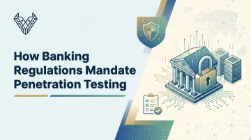 How Banking Regulations Mandate Penetration Testing