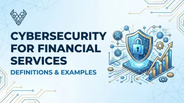 Cybersecurity for Financial Services: Definitions &amp; Examples