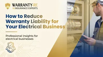 How to Reduce Warranty Liability for Your Electrical Business