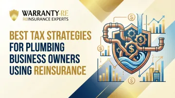 Best Tax Strategies for Plumbing Business Owners Using Reinsurance