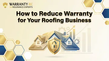 How to Reduce Warranty Liability for Your Roofing Business