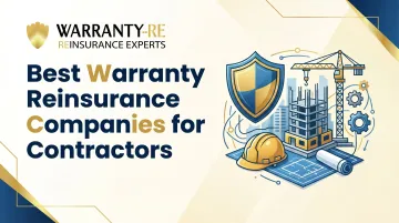 Best Warranty Reinsurance Companies for Contractors