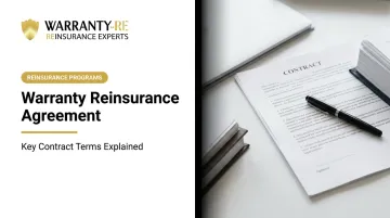 Warranty Reinsurance Agreement: Key Contract Terms Explained