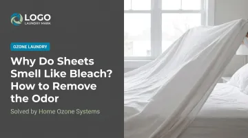 Why Do Sheets Smell Like Bleach? How to Remove the Odor