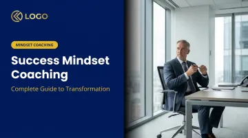 Success Mindset Coaching: Complete Guide to Transformation