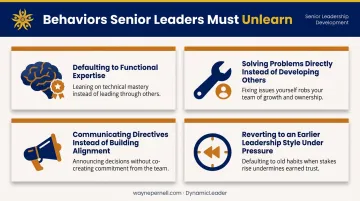 Four senior leadership behaviors that must be unlearned to succeed at executive level