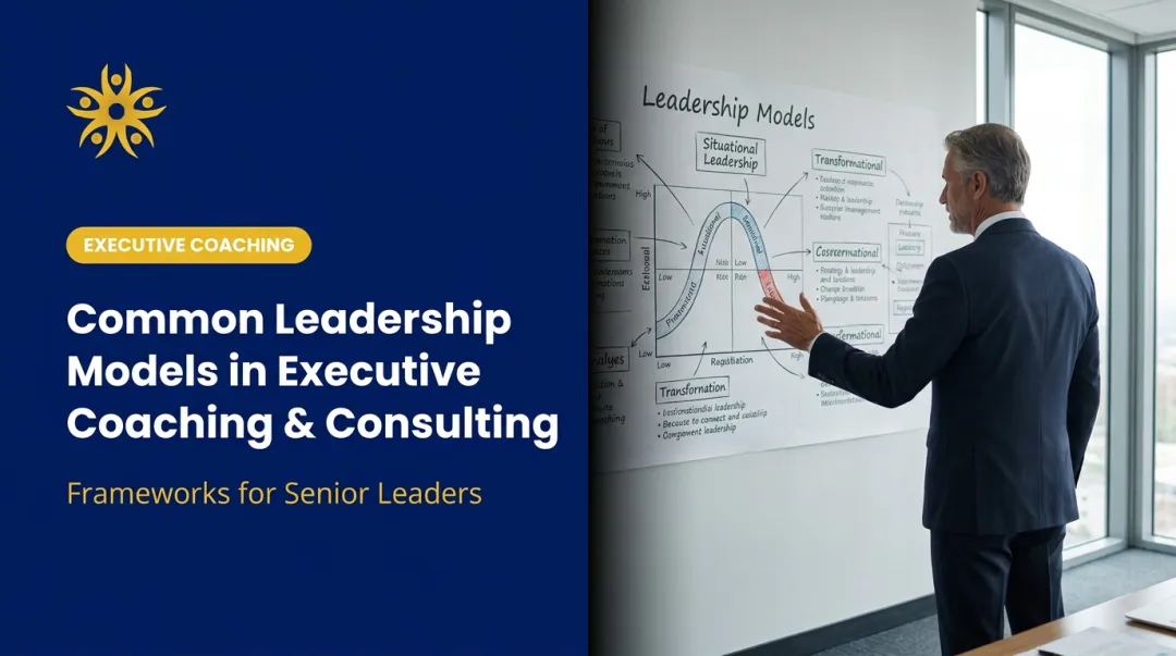 Common Leadership Models in Executive Coaching & Consulting