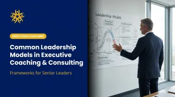 Common Leadership Models in Executive Coaching &amp; Consulting