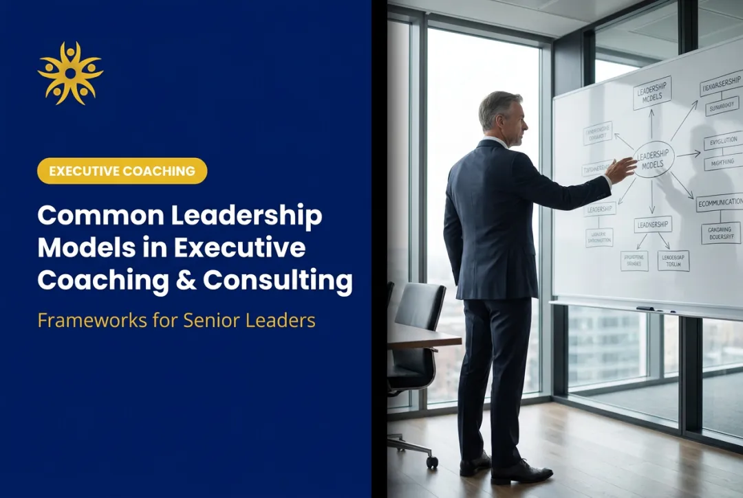 Common Leadership Models in Executive Coaching & Consulting