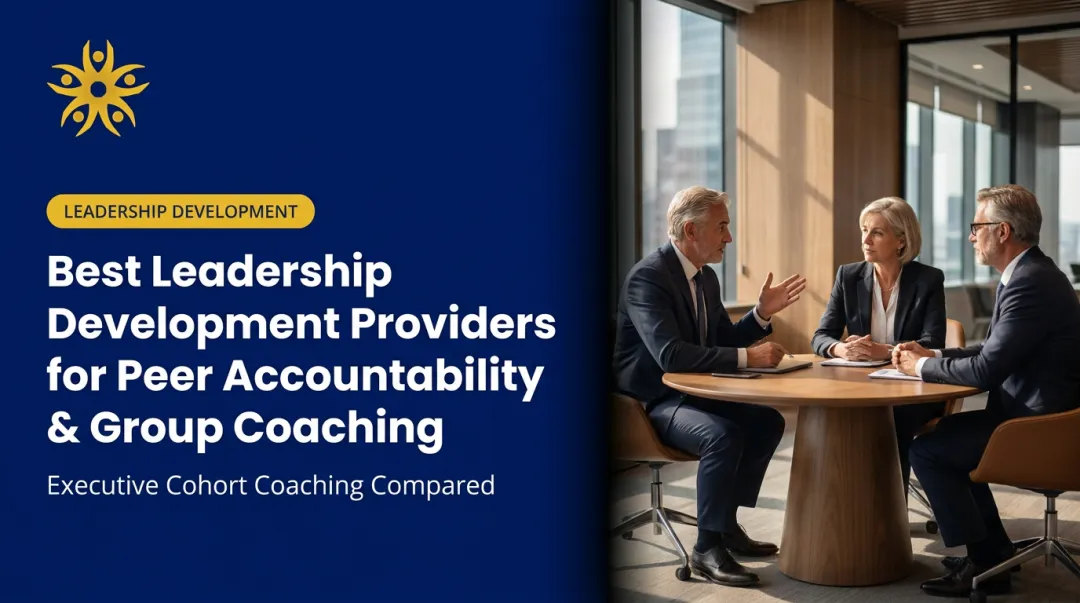 Best Leadership Development Providers for Peer Accountability & Group Coaching