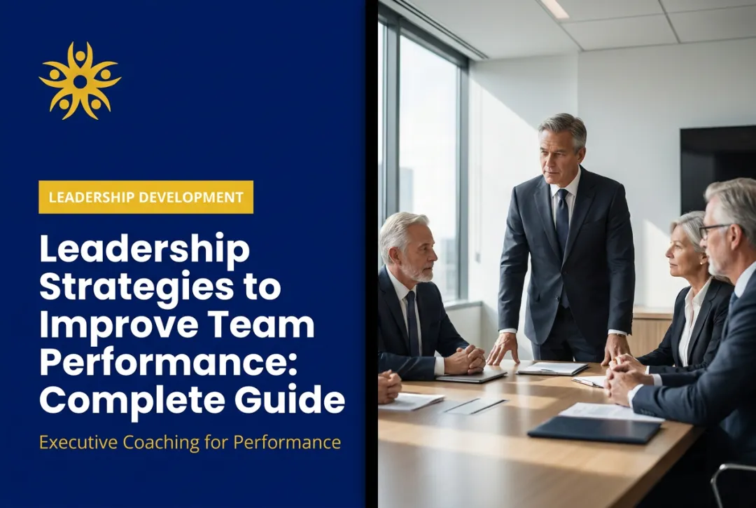 Leadership Strategies to Improve Team Performance: Complete Guide