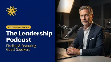 The Leadership Podcast: Finding &amp; Featuring Guest Speakers