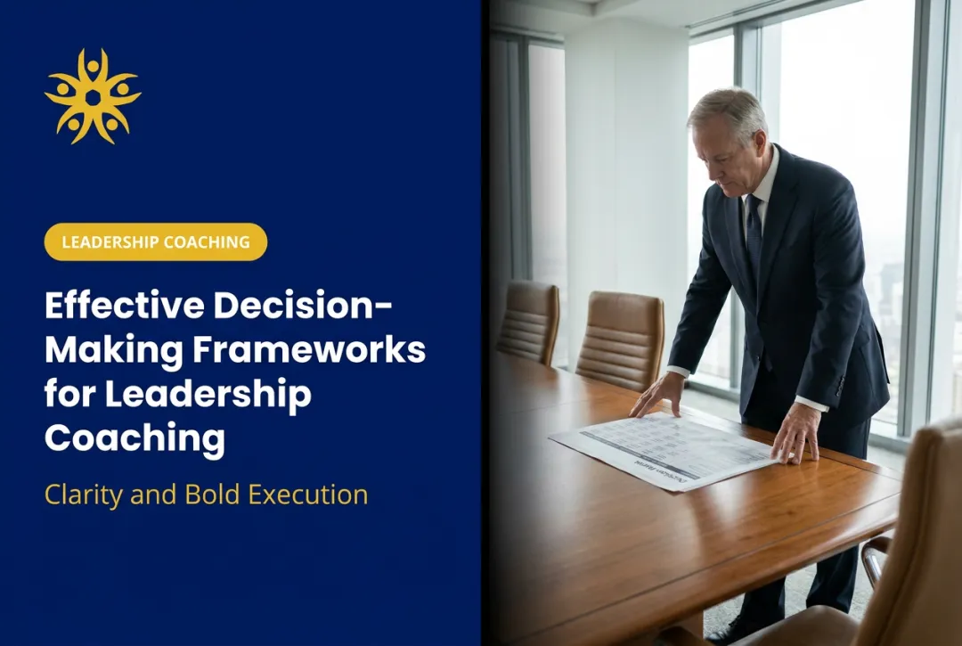 Effective Decision-Making Frameworks for Leadership Coaching