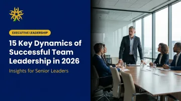 15 Key Dynamics of Successful Team Leadership in 2026