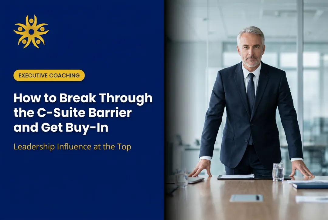 How to Break Through the C-Suite Barrier and Get Buy-In