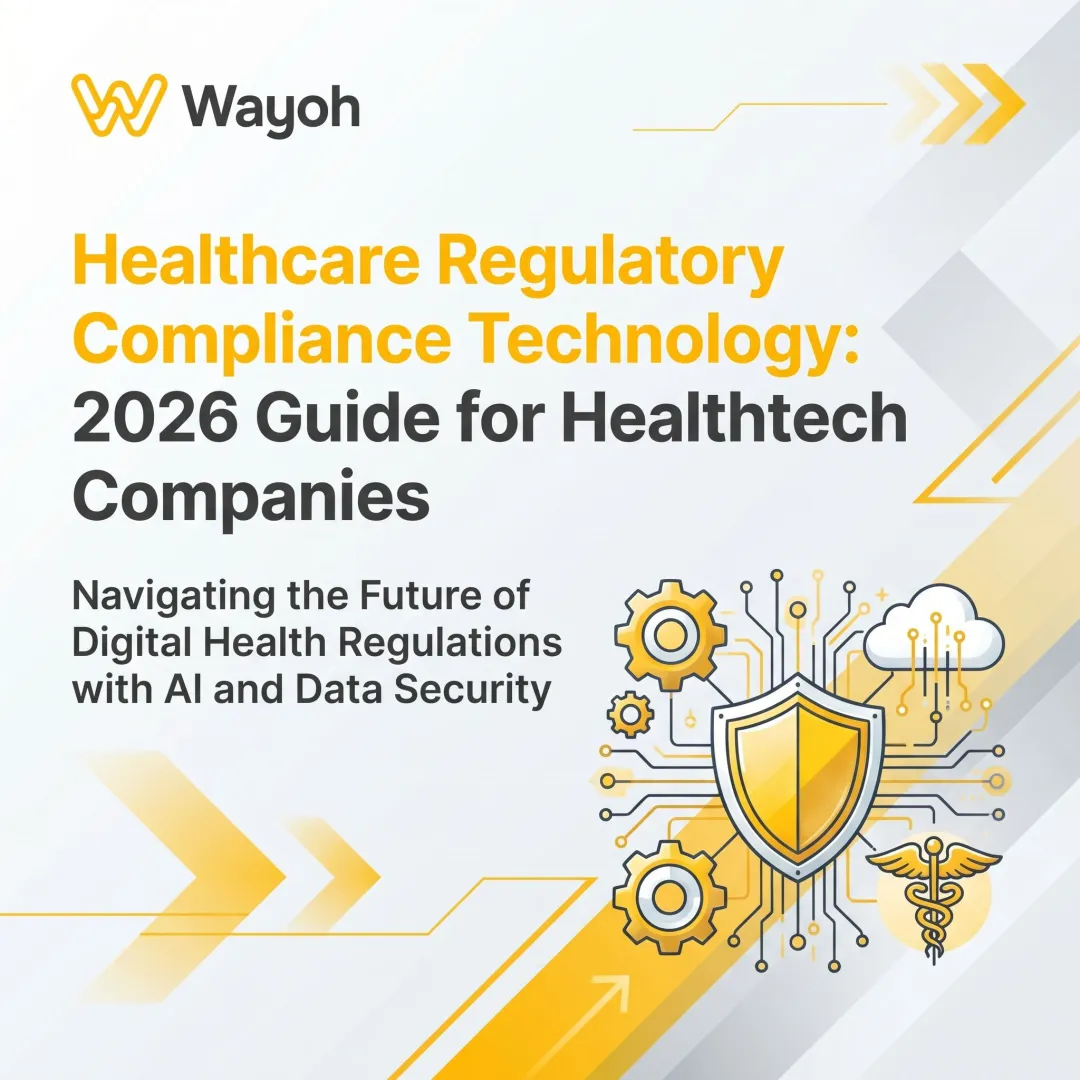 Healthcare Regulatory Compliance Technology: 2026 Guide for Healthtech Companies