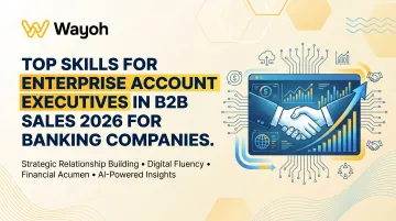 Top Skills for Enterprise Account Executives in B2B Sales 2026 for Banking Companies