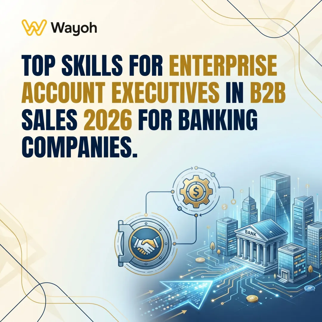 Top Skills for Enterprise Account Executives in B2B Sales 2026 for Banking Companies