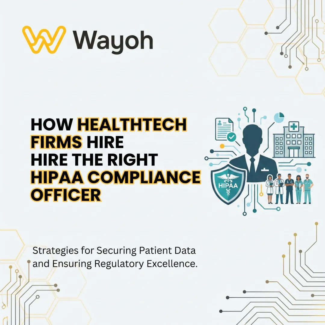 How Healthtech Firms Hire the Right HIPAA Compliance Officer