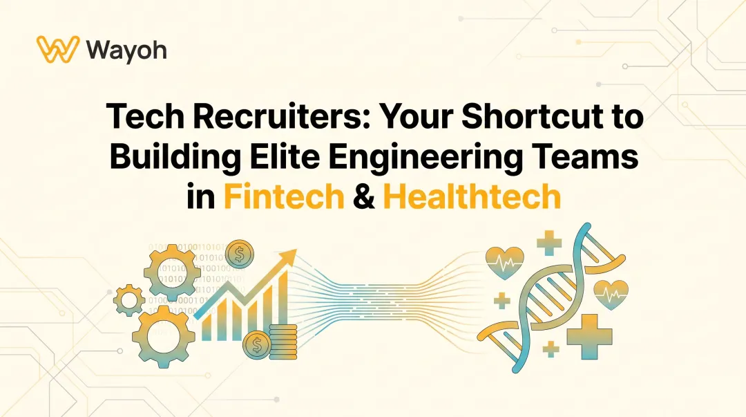 Tech Recruiters: Your Shortcut to Building Elite Engineering Teams in Fintech & Healthtech