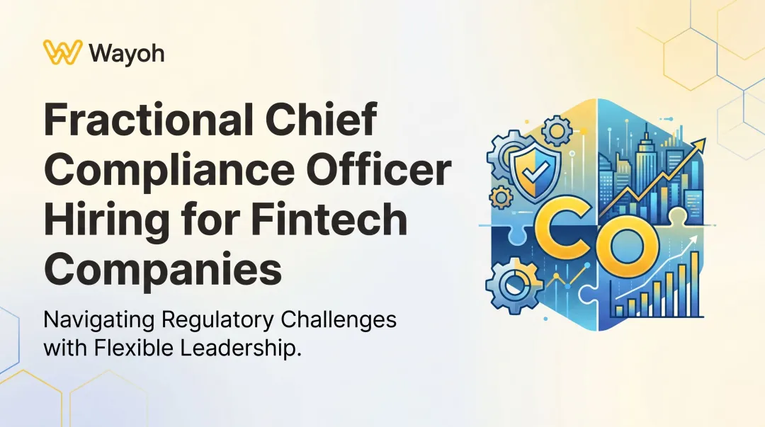 Fractional Chief Compliance Officer Hiring for Fintech Companies