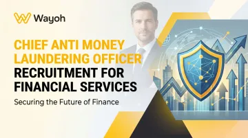 Chief Anti Money Laundering Officer Recruitment for Financial Services