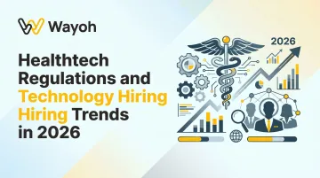 Healthtech Regulations and Technology Hiring Trends in 2026