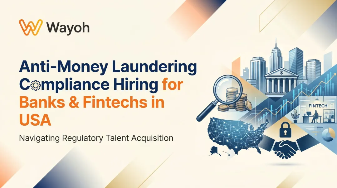 Anti-Money Laundering Compliance Hiring for Banks & Fintechs in USA