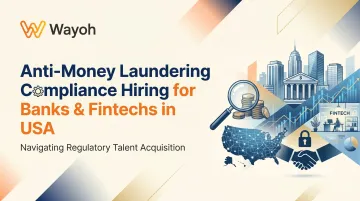 Anti-Money Laundering Compliance Hiring for Banks & Fintechs in USA