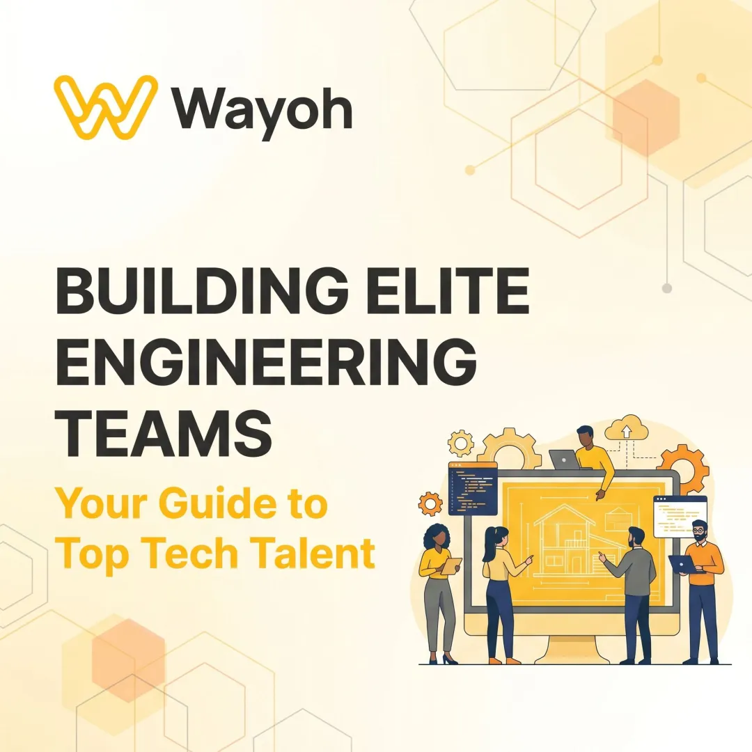 Building Elite Engineering Teams: Your Guide to Top Tech Talent