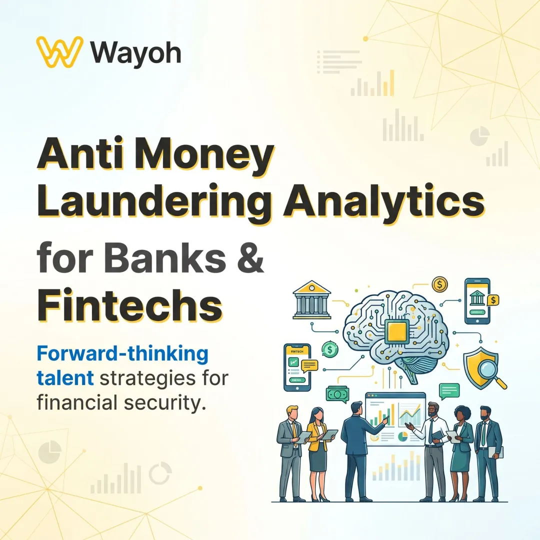 Anti Money Laundering Analytics Talent for Banks & Fintechs