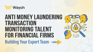 Anti Money Laundering Transaction Monitoring Talent for Financial Firms