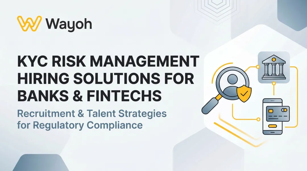 KYC Risk Management Hiring Solutions for Banks & Fintechs