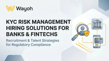KYC Risk Management Hiring Solutions for Banks & Fintechs