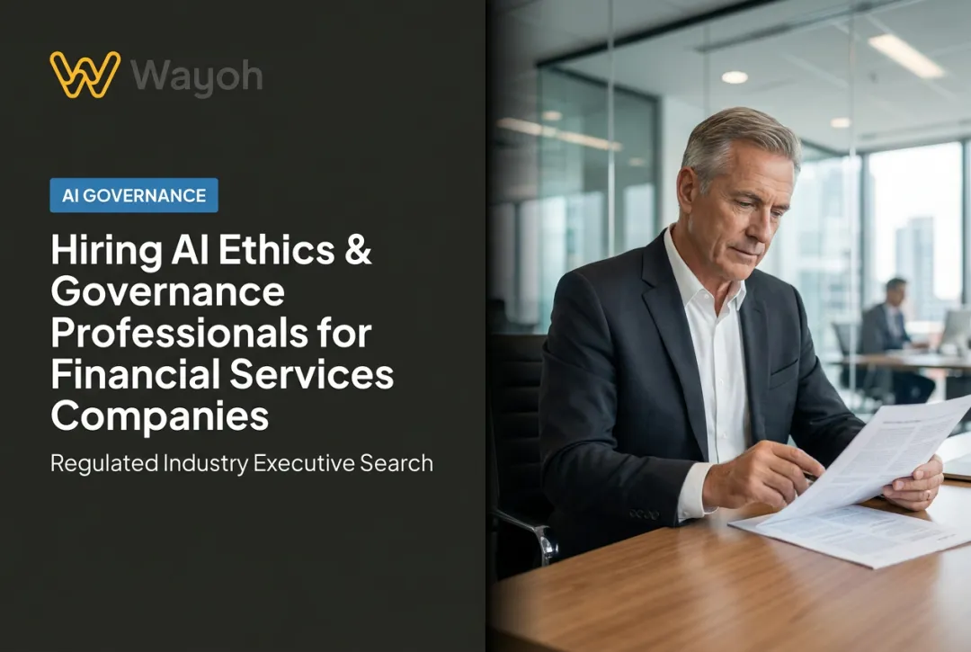 Hiring AI Ethics & Governance Professionals for Financial Services Companies