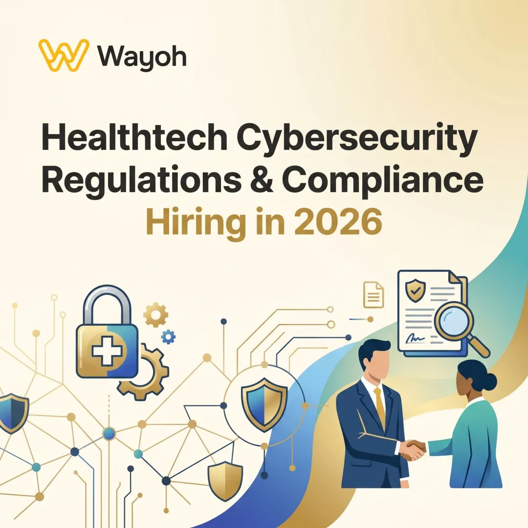 Healthtech Cybersecurity Regulations & Compliance Hiring in 2026