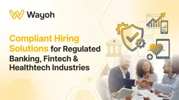 Compliant Hiring Solutions for Regulated Banking, Fintech & Healthtech Industries