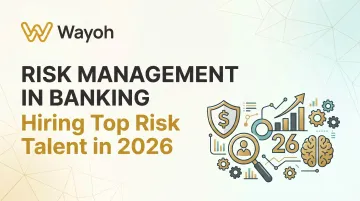 Risk Management in Banking: Hiring Top Risk Talent in 2026