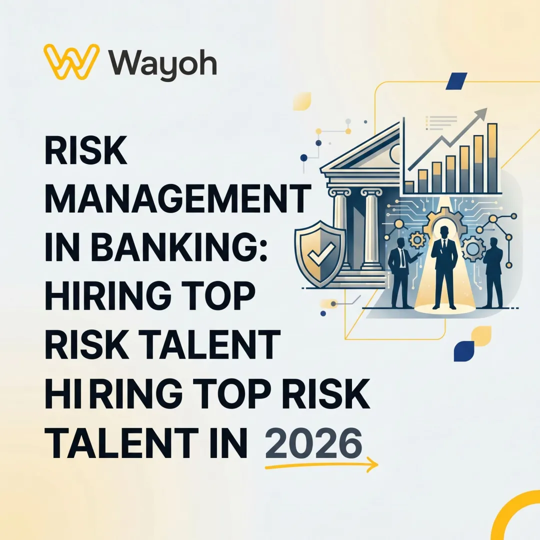 Risk Management in Banking: Hiring Top Risk Talent in 2026
