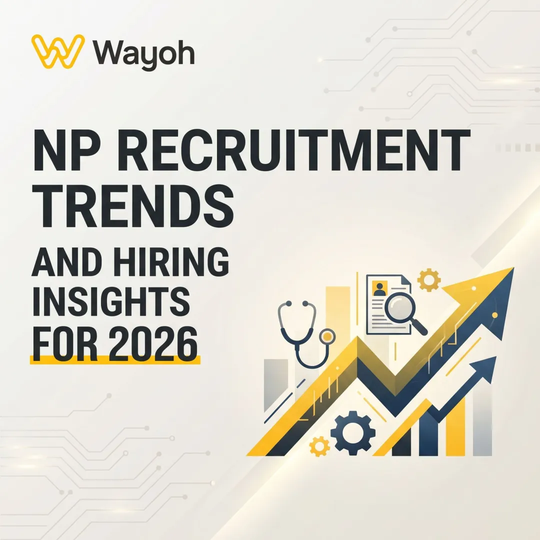 NP Recruitment Trends & Hiring Insights for 2026