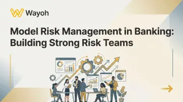 Model Risk Management in Banking: Building Strong Risk Teams