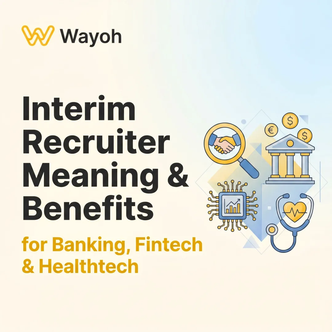 Interim Recruiter Meaning & Benefits for Banking, Fintech & Healthtech