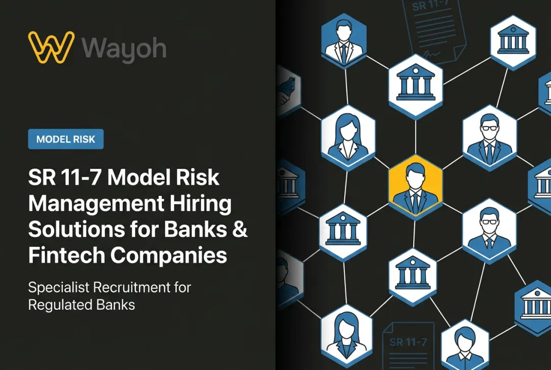 SR 11-7 Model Risk Management Hiring Solutions for Banks & Fintech Companies