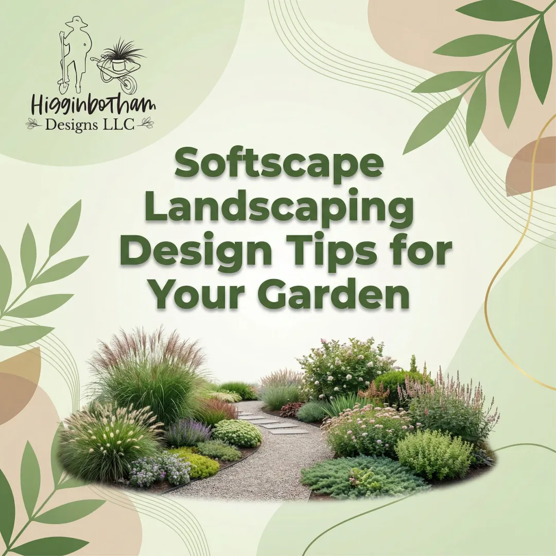Softscape Landscaping Design Tips for Your Garden