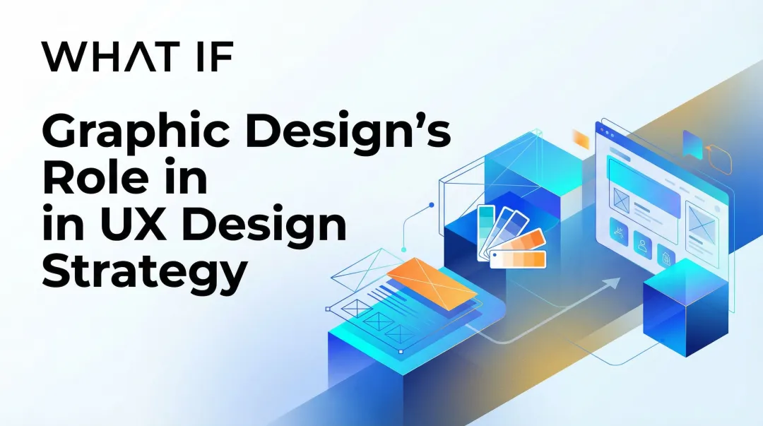 Cover image for Graphic Design's Role in UX Design Strategy