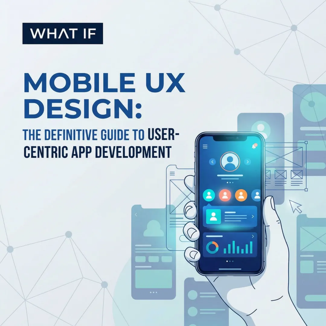 Mobile UX Design: The Definitive Guide to build User-Centric Apps