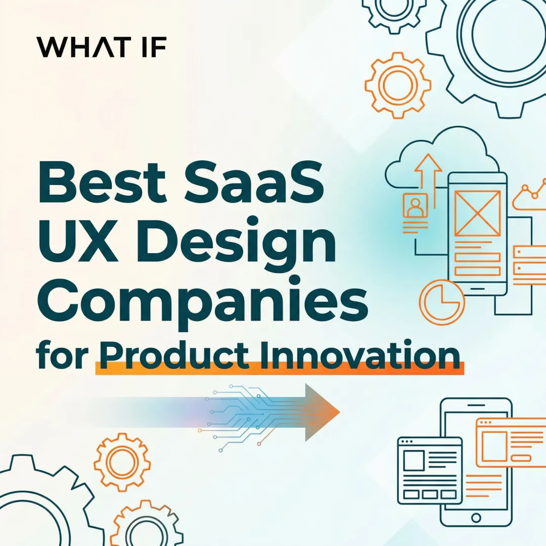Best SaaS UX Design Companies for Product Innovation