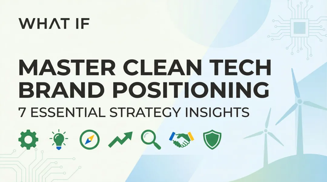 Cover image for Master Clean Tech Brand Positioning: 7 Essential Strategy Insights