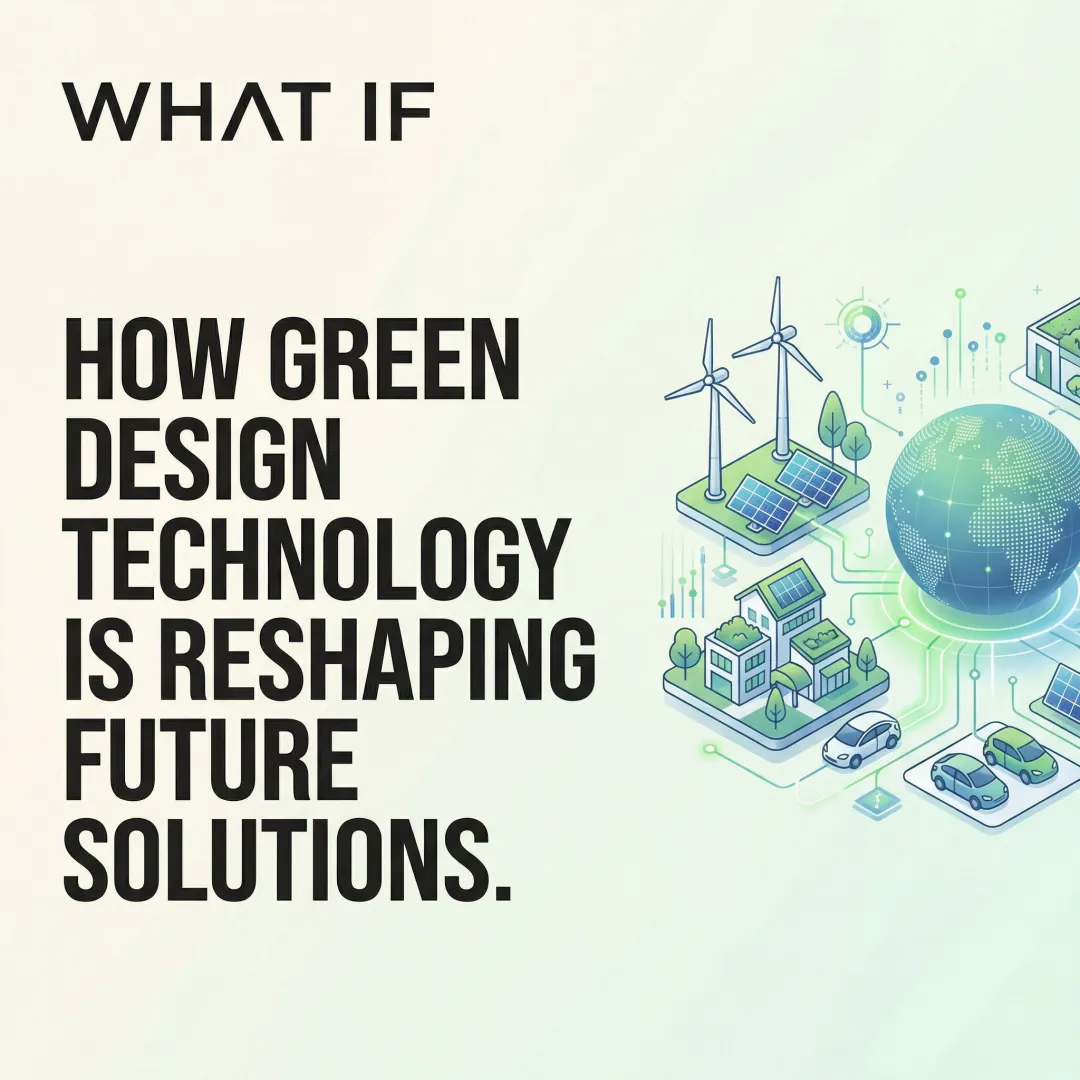 How green design technology is reshaping future solutions
