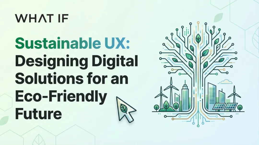 Cover image for Sustainable UX: Designing Digital Solutions for an Eco-Friendly Future
